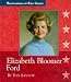 Elizabeth Bloomer Ford (Encyclopedia of First Ladies)