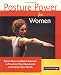 Posture Power for Women: Simple Steps and Quick Exercises to Transform Your Appearance and Improve Your Health