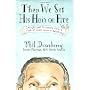 Then We Set His Hair on Fire: Insights and Acciden&hellip by Phil Dusenberry