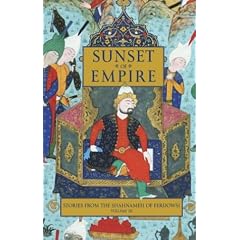Sunset of Empire: Stories from the Shahnameh of Ferdowsi v. 3