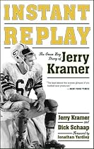 Instant Replay: The Green Bay Diary of Jerry Kramer