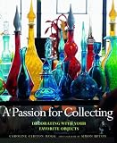 A Passion for Collecting: Decorating with Your Favorite Objects