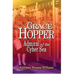 Grace Hopper: Admiral Of The Cyber Sea (Library of Naval Biography)