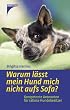 Warum l�sst mein Hund mich nicht aufs Sofa? Kompetente Antworten f�r ratlose Hundebesitzer