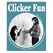 Clicker Fun: Dog Tricks and Games Using Positive Reinforcement