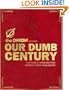 Our Dumb Century: The Onion Presents 100 Years of Headlines from America's Finest News Source