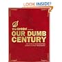 Our Dumb Century: The Onion Presents 100 Years of Headlines from America's Finest News Source