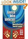 American Indian Intellectuals of the Nineteenth and Early Twentieth Centuries