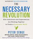 The Necessary Revolution: How Individuals and Organizations Are Working Together to Create a Sustainable World