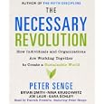 The Necessary Revolution: How Individuals And Organizations Are Working Together to Create... by Peter M. Senge, Bryan Smith, Nina Kruschwitz, and Joe Laur
