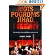 Riots, Pogroms, Jihad: Religious Violence in Indonesia