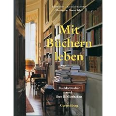 Mit B�chern leben: Buchliebhaber und ihre Bibliotheken