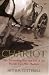 Chariot: The Astounding Rise and Fall of the World's First War Machine