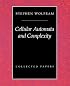 Cellular Automata And Complexity: Collected Papers