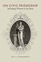 On Civic Friendship: Including Women in the State