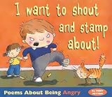 Books : I Want to Shout and Stamp About: Poems About Being Angry (Poemotions)