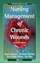 A Color Guide to the Nursing Management of Chronic Wounds, 2e