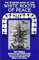 White Roots of Peace: Iroquois Book of Life