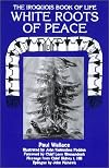 White Roots of Peace: The Iroquois Book of Life