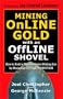Mining Online Gold with an Offline Shovel