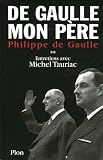 De Gaulle mon père : Entretiens avec Michel Tauriac, tome 2