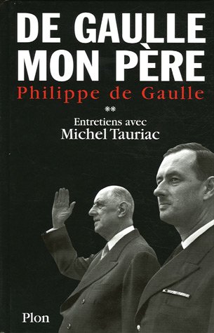 De Gaulle mon père : Entretiens avec Michel Tauriac, tome 2