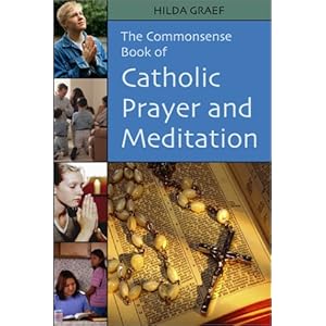 The Common Sense Book of Catholic Prayer and Meditation