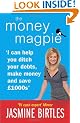 The Money Magpie: I can help you ditch your debts, make money and save �1000s: The Ultimate Guide to Savvy Saving, Ditching Your Debts and Making Money