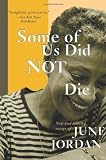 Some of Us Did Not Die: New and Selected Essays [Paperback] [2003] June Jordan