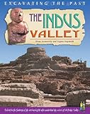 The Indus Valley (Excavating the Past) (Excavating the Past)