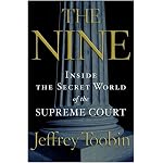 The Nine: Inside the Secret World of the Supreme Court book cover
