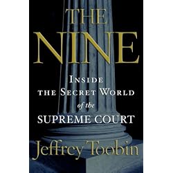The Nine: Inside the Secret World of the Supreme Court
