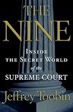 The Nine: Inside the Secret World of the Supreme Court