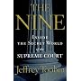 The Nine: Inside the Secret World of the Supreme Court