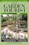 The Garden Tourist 2001 West: A Guide to Gardens, Garden Tours, Shows and Special Events (Garden Tourist: West)