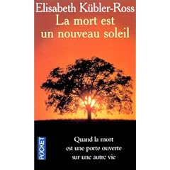 La mort est un nouveau soleil : Quand la mort est une porte ouverte sur une autre vie