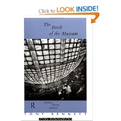 The Birth of the Museum: History, Theory, Politics (Culture: Policy and Politics)