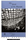 The Birth of the Museum (Culture : Policies and Politics)
