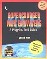 Supercharged Web Browsers : A Plug-Ins Field Guide