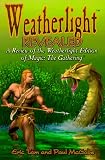 Weatherlight Revealed: A Review of the Weatherlight Edition of Magic - The Gathering (Magic the Gathering)