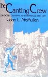 The Canting Crew: London's Criminal Underworld, 1550-1700 (0813510228) by McMullan, John L.