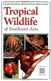 Tropical Wildlife of Southeast Asia (Periplus action guides)