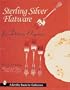 Sterling Silver Flatware for Dining Elegance (Schiffer Book for Collectors)