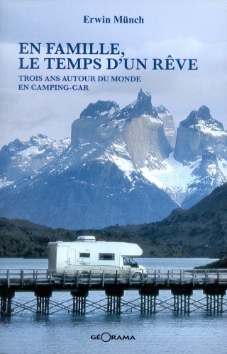 City Travel Guides Discounted  Livres : En famille, le temps d'un rêve : Trois ans autour du monde en camping-car