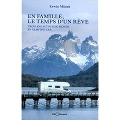 En famille, le temps d'un r�ve : Trois ans autour du monde en camping-car