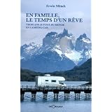 En famille, le temps d'un r�ve : Trois ans autour du monde en camping-carpar Erwin M�nch