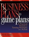 Business Plans to Game Plans: A Practical System for Turning Strategies into Action