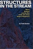 Structures in the Stream: Water, Science, and the Rise of the  U.S. Army Corps of Engineers (American Studies Series)