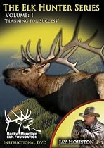 The Elk Hunter Series, Vol. 1, Planning For Success