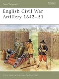 English Civil War Artillery 1642-51 (New Vanguard)